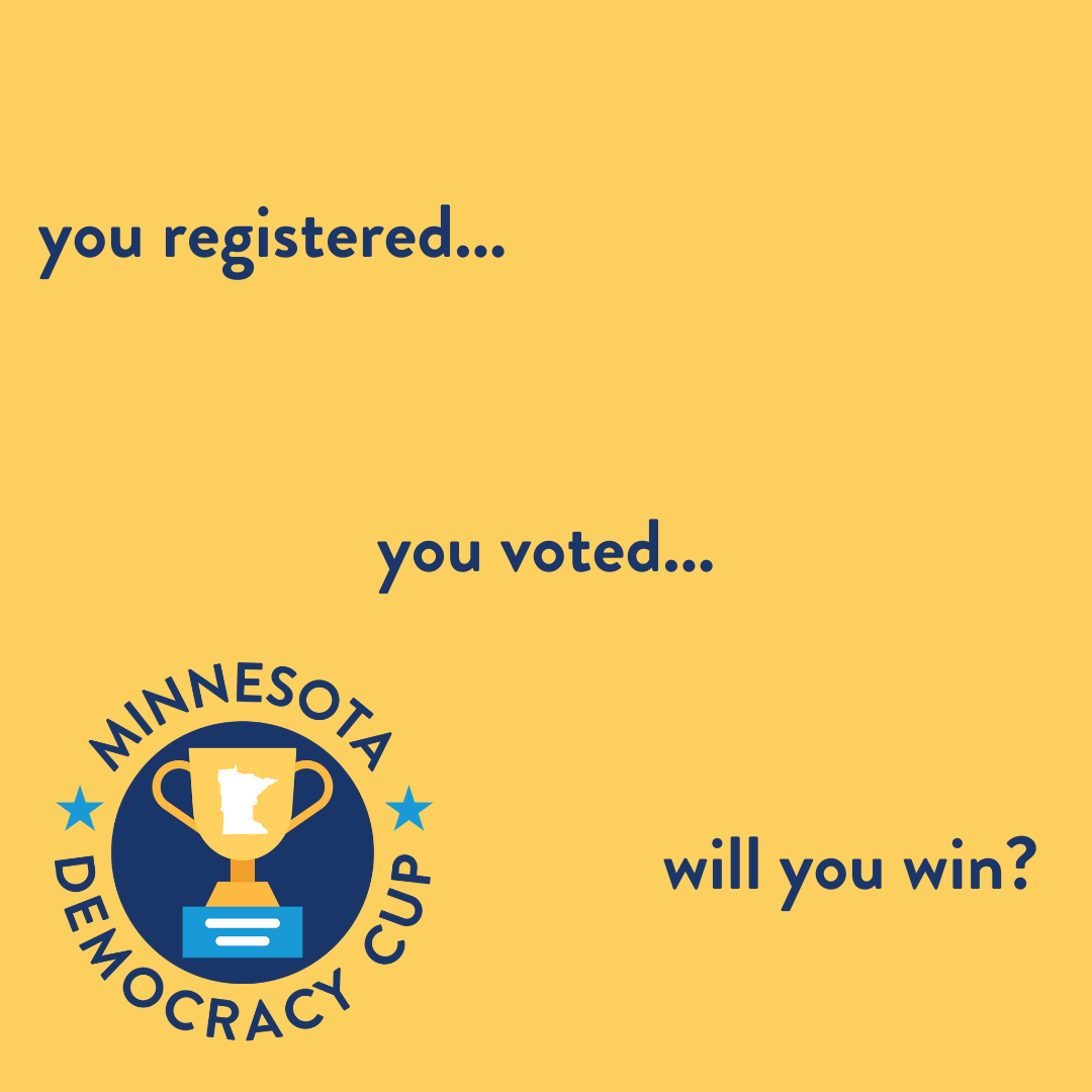 You Registerd, you voted, will you win...Minnesota Democarcy Cup