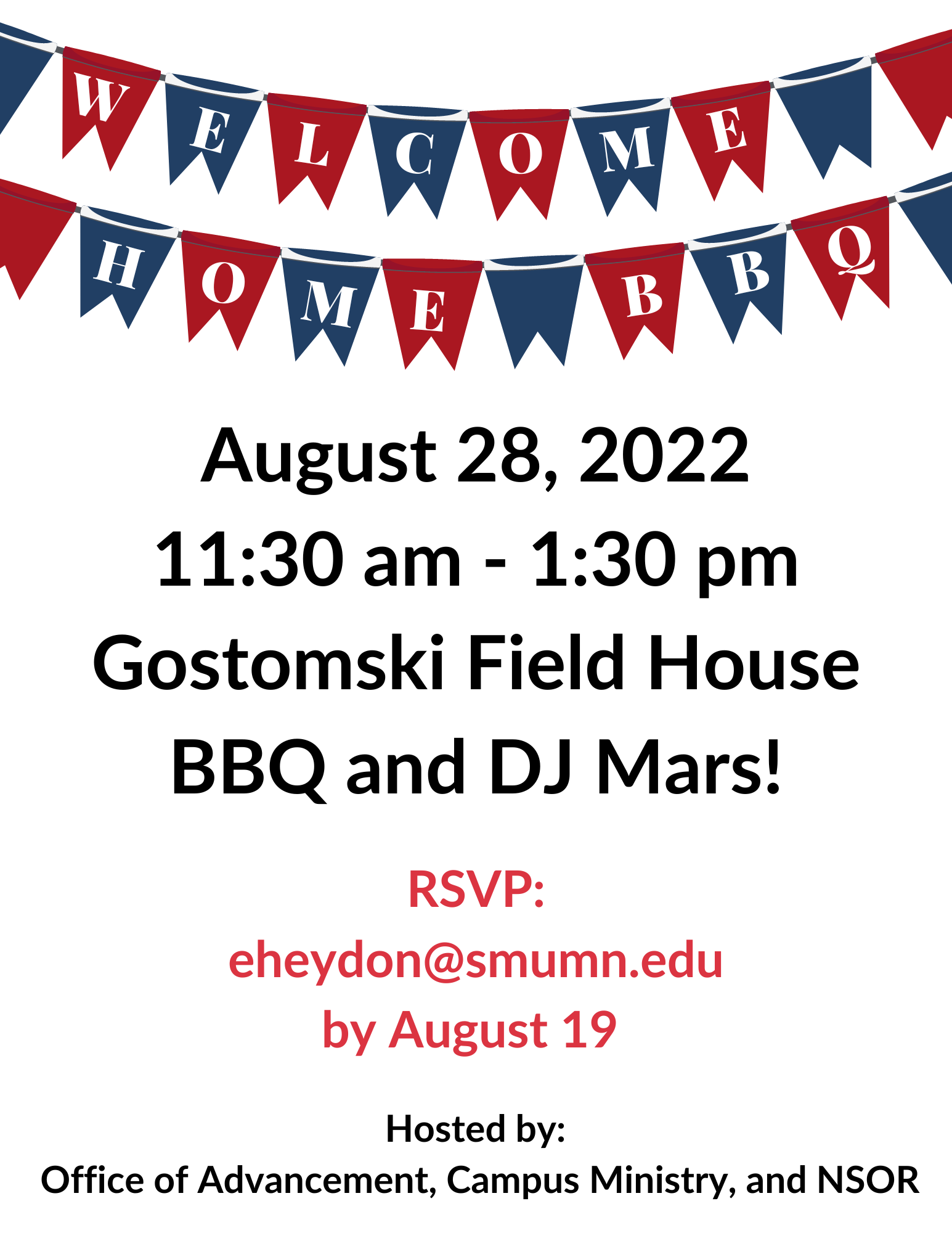 Welcome Home BBQ August 28, 2022 from 11:30 am-1:30 pm, Gostomski Field House, BBQ and DJ Mars! RSVP by August 19 to eheydon@smumn.edu