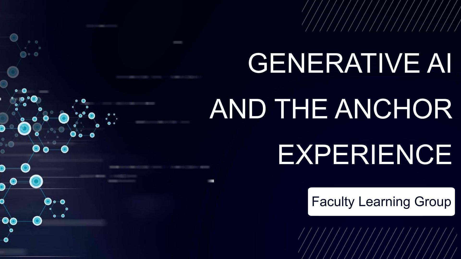 Generative AI and the Anchor Experience: Faculty Learning Group