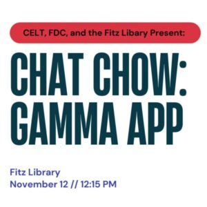 Image shows a white background with blue text, "CELT, FDC, and the Fitz Library Present Chat Chow: Gamma App, Fitz Library, November 12 // 12:15 pm."