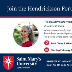 Digital monitor advertisement for Saint Mary’s University of Minnesota promoting the Hendrickson Forum Book Discussion. The headline reads “Join the Hendrickson Forum Book Discussion.” The featured book is The Search for Ethics in Leadership, Business, and Beyond by Joanne B. Ciulla. A circular portrait photo of the author appears on the left. Text describes a four-session faculty and staff discussion series on teaching and practicing ethical leadership “in a world where some leaders have inverted moral values.” Event details list Twin Cities and Winona locations, starting February 19. A large QR code appears on the right with text below reading “Register by January 30. Scan the QR code to join the discussion.” The Saint Mary’s University logo is displayed at the bottom left.