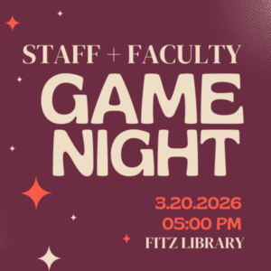 ​Image shows the text Staff and Faculty Game Night in cream and orange font on a maroon background.