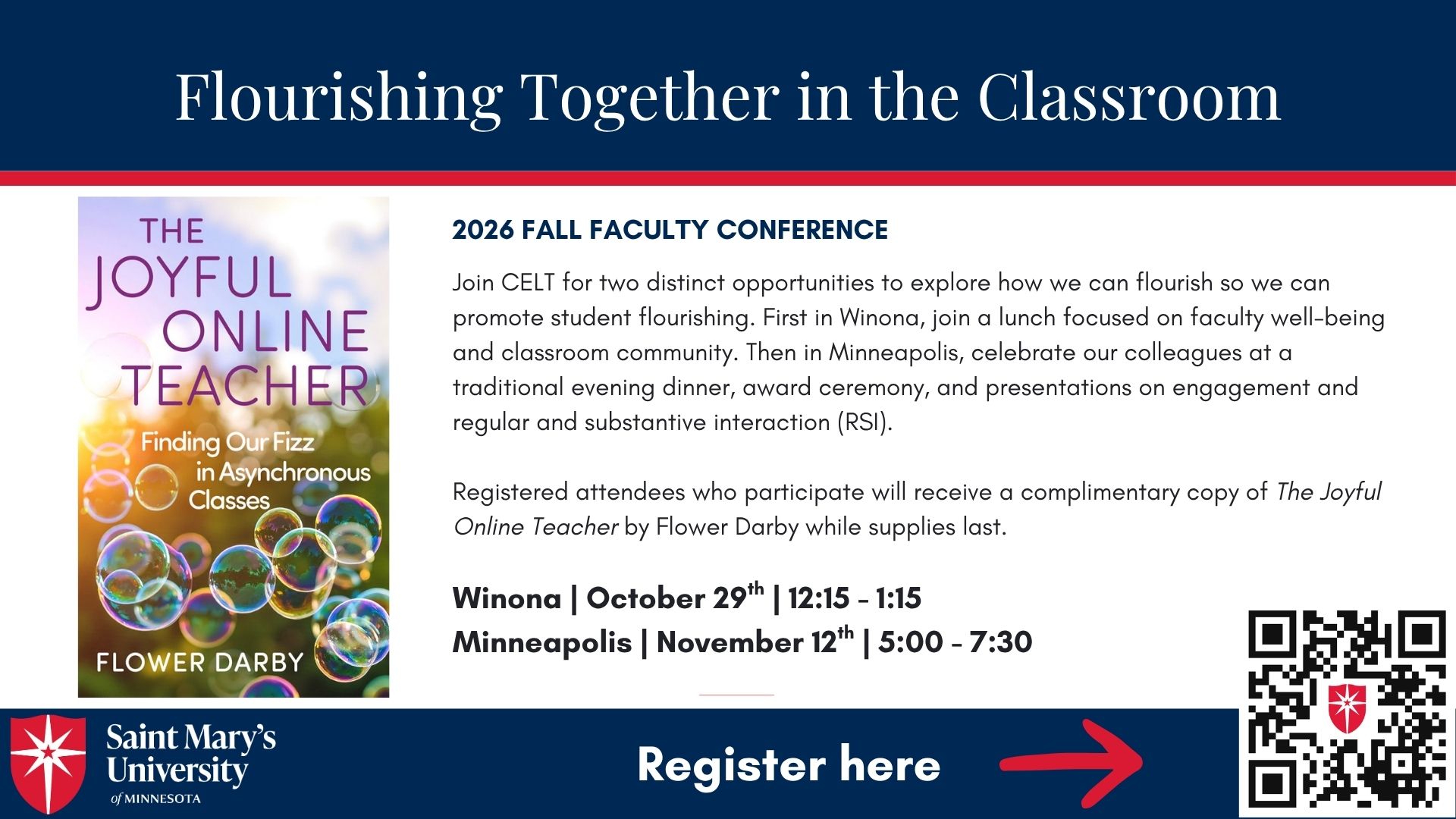 Promotional graphic for Saint Mary’s University of Minnesota’s 2026 Fall Faculty Conference, titled “Flourishing Together in the Classroom.” The graphic features an image of the book The Joyful Online Teacher: Finding Our Fizz in Asynchronous Classes by Flower Darby. Text invites faculty to two opportunities exploring faculty well-being, classroom community, student flourishing, engagement, and regular and substantive interaction. Events are in Winona on October 29 from 12:15–1:15 and Minneapolis on November 12 from 5:00–7:30. A QR code and “Register here” appear at the bottom right.