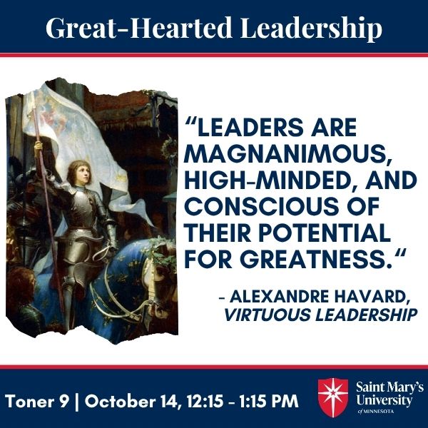 An event graphic from Saint Mary's University of Minnesota titled "Great-Hearted Leadership," featuring a quote by Alexandre Havard alongside a classic painting excerpt of Joan of Arc holding a banner
